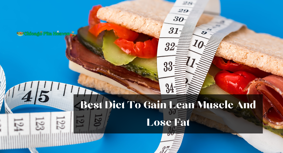 Best Diet To Gain Lean Muscle And Lose Fat